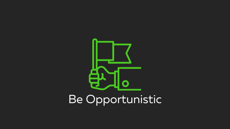 Be Opportunistic